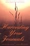 Harvesting Your Journals : Writing Tools to Enhance Your Growth & Creativity
