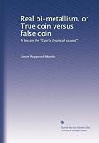 Produkt-Bild: Real bi-metallism or True coin versus false coin a lesson for Coin's financial school