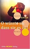 O wüsste sie, dass sie es ist!