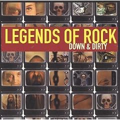 Legends of Rock: Down & Dirty