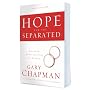 Hope for the Separated: Wounded Marriages Can Be Healed (Chapman, Gary)