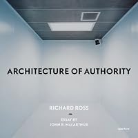 Richard Ross: Architecture of Authority
