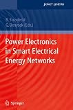 Power Electronics in Smart Electrical Energy Networks (Power Systems)
