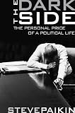 The Dark Side: The Personal Price of a Political Life