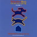 Relaxation Music for My Pet and Me Vol 2