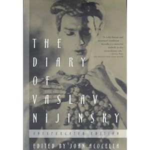 The Diary of Vaslav Nijinsky: Unexpurgated Edition