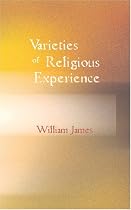 Varieties of Religious Experience: A Study in Human Nature