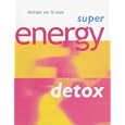 Super Energy Detox (Super detox) by  Michael van Straten