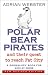 Polar Bear Pirates and Their Quest to Reach Fat City: A Grown Up's Book for Kids at Work