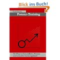 Potenz-Training: Ihr Weg zu Gesundheit, Fitness und sexueller Leistungskraft