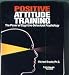 Positive Attitude Training: Self-Mastery Made Easy