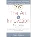 The Art of Innovation: Success Through Innovation the IDEO Way