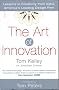 The Art Of Innovation: Success Through Innovation the IDEO Way
