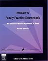 Mosby's Family Practice Sourcebook: An Evidence-Based Approach to Care