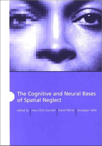 The Cognitive and Neural Bases of Spatial Neglect