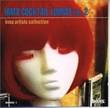 イルマ・カクテル・ラウンジ VOL.2～イルマ・アーティスト・コレクション