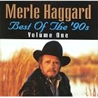 Best of the '90s, Vol. 1 by  Merle Haggard 
