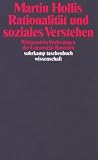 Rationalit�t und soziales Verstehen: Wittgenstein-Vorlesungen der Universit�t Bayreuth (suhrkamp taschenbuch wissenschaft) - Martin Hollis