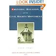 Rhetoric, Religion and the Civil Rights Movement 1954-1965 (Studies in Rhetoric and Religion) (Studies in Rhetoric and... by Davis W. Houck and David E. Dixon