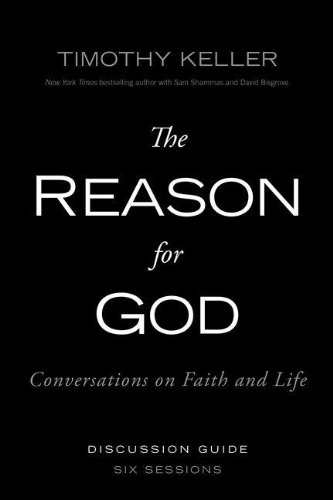 The Reason for God Conversations on Faith and Life - Six Lessons Discussion Guide310330483