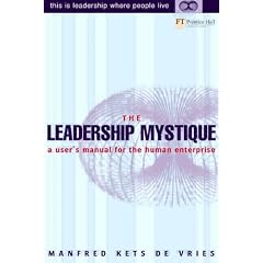The Leadership Mystique: A User's Manual for the Human Enterprise