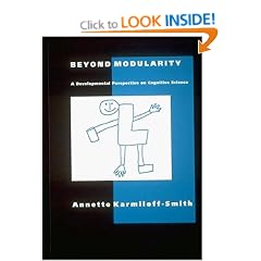 Beyond Modularity: Developmental Perspective on Cognitive Science (Learning, Development & Conceptual Change): Developmental Perspective on Cognitive ... & Conceptual Change) (Bradford Books)