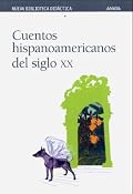 Cuentos Hispanoamericanos Del Siglo Xx / Hispanic American Stories of the 20th Century