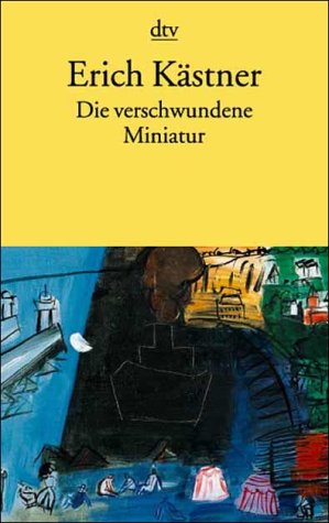 Die verschwundene Miniatur: Oder auch Die Abenteuer eines empfindsamen Fleischermeisters