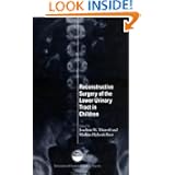 Reconstructive Surgery of the Lower Urinary Tract in Children (Societe Internationale D'urolo) by Markus Hohenfellner and Joachim Thuroff