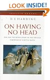 On Having No Head: Zen and the Rediscovery of the Obvious (Arkana)