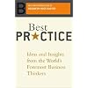Best Practice: Ideas And Insights From The World's Foremost Business Thinkers