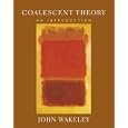 Coalescent Theory: An Introduction by John Wakeley