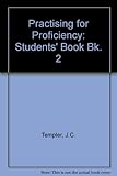 Practising for proficiency : practice tests for the new Cambridge proficiency