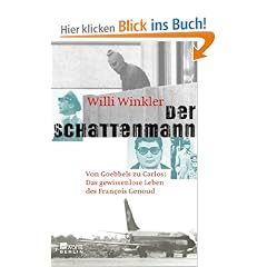 Der Schattenmann: Von Goebbels zu Carlos: Das mysteri�se Leben des Fran�ois Genoud