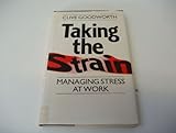Taking the strain : managing stress at work