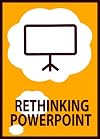 Rethinking PowerPoint