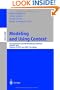 Modeling and Using Context: 4th International and Interdisciplinary Conference, CONTEXT 2003, Stanford, CA, USA, June 23-25, 2003, Proceedings ... / Lecture Notes in Artificial Intelligence)