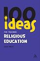 100 Ideas for Teaching Religious Education (Continuum One Hundreds)