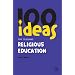 100 Ideas for Teaching Religious Education (Continuum One Hundreds)