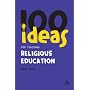100 Ideas for Teaching Religious Education (Continuum One Hundreds)