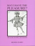 May I have the pleasure? : the story of popular dancing