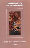 Experiences in Social Dreaming,
