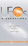 UFOs & Abductions: Challenging the Borders of Knowledge