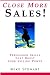 Close More Sales! Persuasion Skills That Boost Your Selling Power