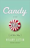 Candy and Me: A Girl's Tale of Life, Love, and Sugar