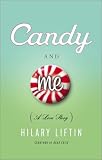 Candy and Me: A Girl's Tale of Life, Love, and Sugar