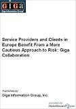 Service Providers and Clients in Europe Benefit From a More Cautious Approach to Risk: Giga Collaboration