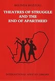 Theatres of struggle and the end of apartheid