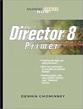 Director 8 Primer (Prentice Hall Ptr--the Primer Series)