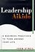 Leadership Aikido: 6 Business Practices That Can Turn Your Life Around
